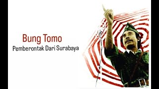 Melawan Lupa - Bung Tomo: Pemberontak Dari Surabaya