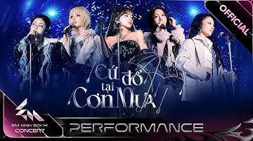 CỨ ĐỔ TẠI CƠN MƯA-Phương Ly, Vũ Thảo My, Orange, 52Hz, Châu Bùi |Em Xinh Say Hi Concert[Performance]