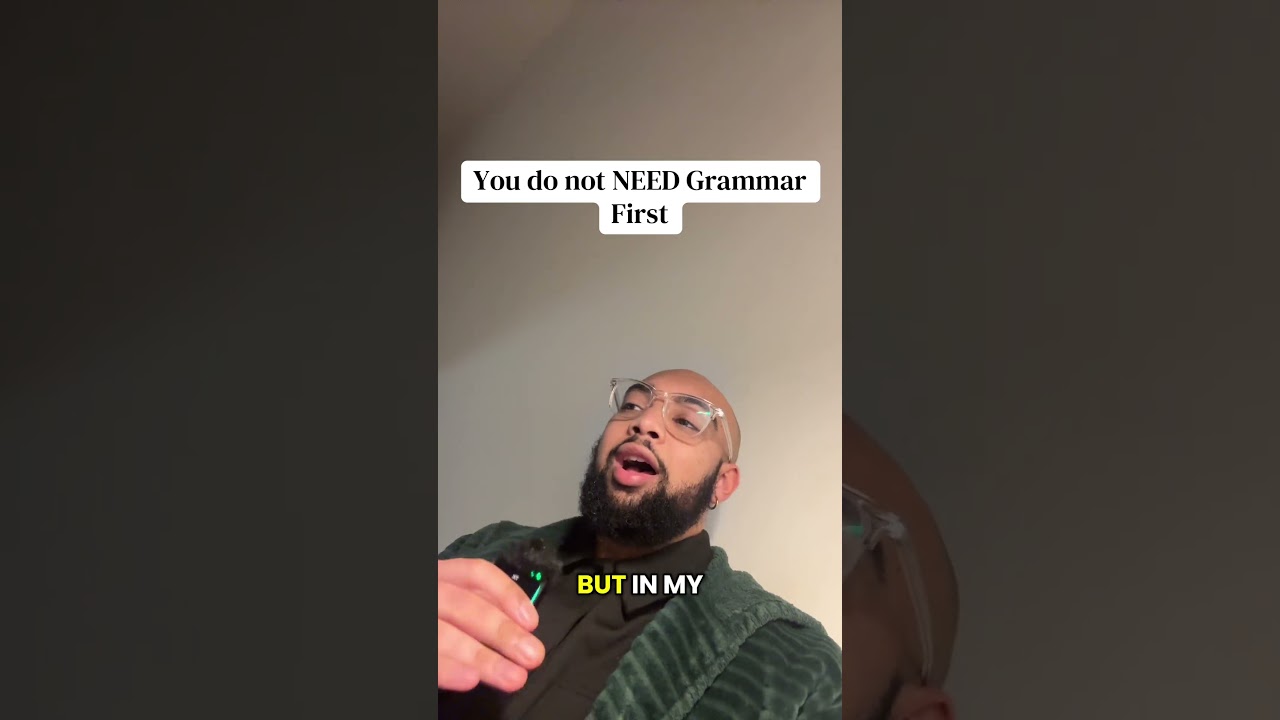 Grammar does not MATTER at first