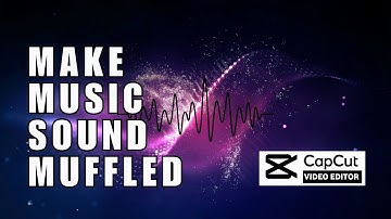⭐ TECH TIPS: How To Make Music Sound Muffled Capcut (Step By Step)