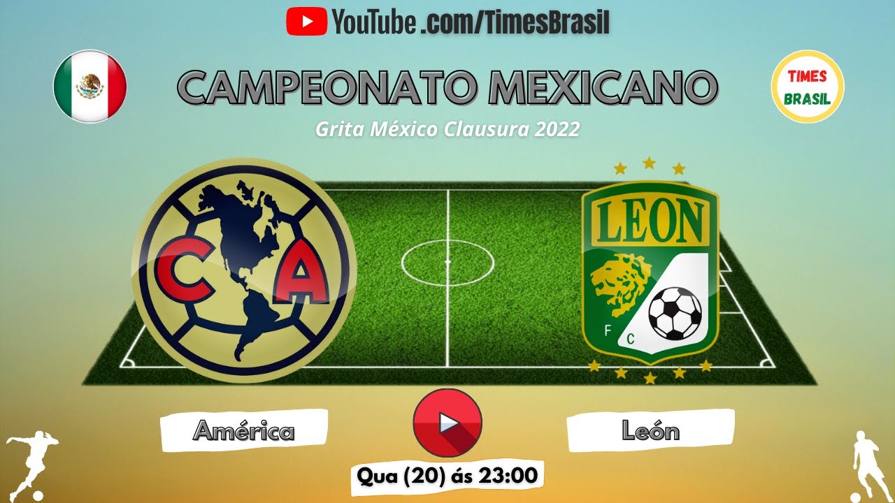 AMÉRICA x LEÓN, Campeonato Mexicano 2022