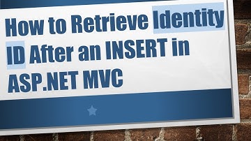 How to Retrieve Identity ID After an INSERT in ASP.NET MVC