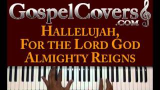 Video thumbnail of "♫ HALLELUJAH, FOR THE LORD GOD ALMIGHTY REIGNS (Traditional Gospel) - gospel piano cover ♫"