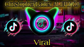 Christopher Ladex ALERT DJ TikTok Version #tiktokviral #tiktoktrends
