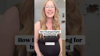 How Im Preparing For Breastfeeding