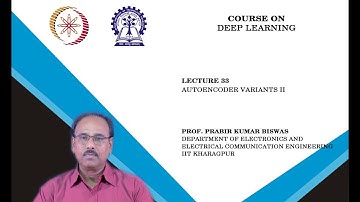 Lecture 33 : Autoencoder Variants II