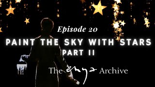 Enya's "Paint The Sky With Stars " - Episode 20 Part 2 - The Enya Archive