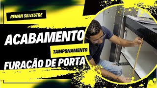 Acabamentos, tamponamentos e furação de porta