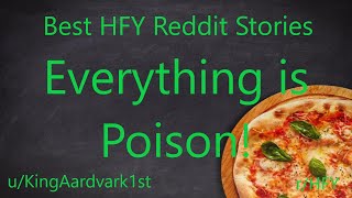 Best HFY Reddit Stories: Everything Is Poison (r/HFY)