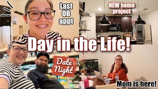 Last OB Appointment, NEW Home Project, Date Night Before Baby, Mom&#39;s Here + MORE! | Day in the Life