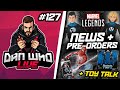 Marvel Legends News + Pre-Orders! Overpriced Spider-Man?! - Dan Who Live #127