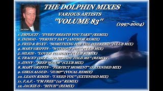 THE DOLPHIN MIXES - VARIOUS ARTISTS - ''VOLUME 83'' (1997-2004)