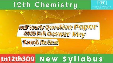 12th Chemistry Half Yearly Exam 2019 Full Answer Key (Tamil Medium) l Shri Krishna Acadamy