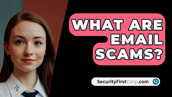 What Are Email Scams? - SecurityFirstCorp.com