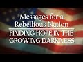 Finding Hope in the Growing Darkness (Updated) | Christ in Prophecy