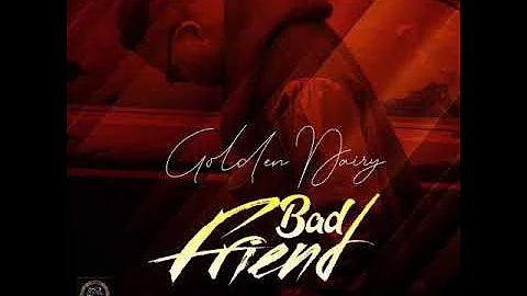 Golden Dairy - Bad Friend (Official Audio)