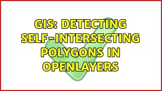 GIS: Detecting self-intersecting polygons in OpenLayers Profile