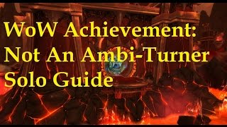 WoW Achievement: Not an Ambi-Turner SOLO Guide (Glory of the Firelands Raider)