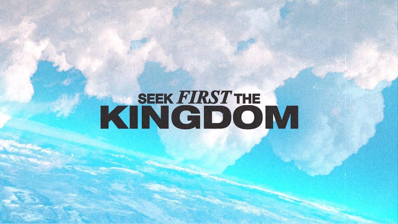 Rev. Matt Woodward: Seek First The Kingdom