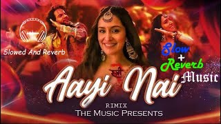 Aayi Nahi Lofi-Slowreverb --Stree 2 Shraddha Kapoor,Rajkumar Rao ,Sachin,Pawan Songh,Simran