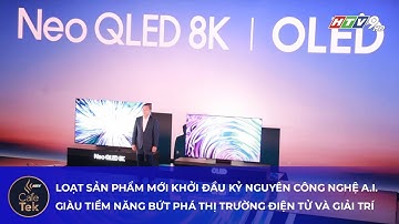 LOẠT SẢN PHẨM KHỞI ĐẦU KỶ NGUYÊN CÔNG NGHỆ A.I. GIÀU TIỀM NĂNG BỨT PHÁ THỊ TRƯỜNG ĐIỆN TỬ & GIẢI TRÍ