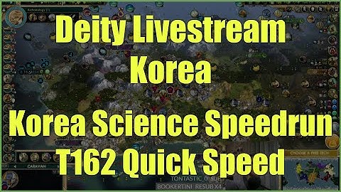 T162 Korea Science Speed Run - Korea Is Definitely A Top Tier Civ  |  Civ 5 Deity Livestream