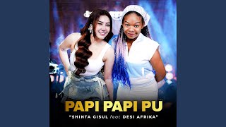 Papi Papi Pu (feat. Desi Afrika)