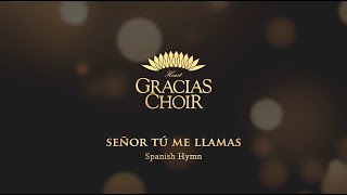 [Gracias Choir] Spanish Hymn : Señor Tú Me Llamas / Vocal Ensemble