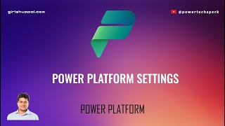 What are the different options available under Settings for Microsoft Power Platform Admin Centre ?