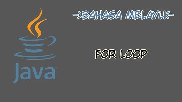 [Bahasa Melayu] Tutorial Java - 13 - For Loop