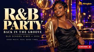 Old School R&B Party Mix 2026 🔥 Back in the Groove | 90s & 2000s Vibes