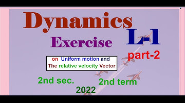 Dynamics 2nd secondary Egypt 2022 2nd term | Exercise on Lesson-1 | part-2