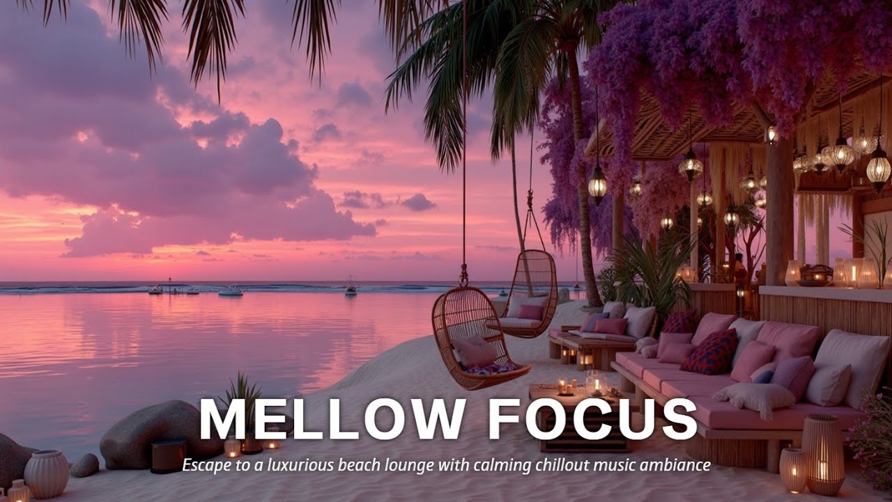 Luxury Chillout Lounge Music ~ Tropical Sunset Beach Vibes for Deep ...