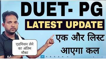 DUET PG Latest Update 🔥❣️ | एक और लिस्ट आ रहा है | Official Notice Out | कम नम्बर वाले अब ख़ुश 🥳❤️🤗