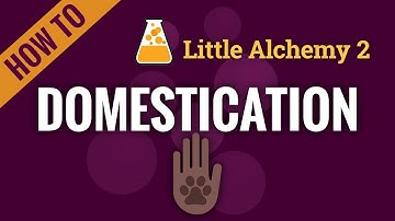 How to make Domestication in Little Alchemy 2.