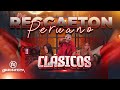 REGGAETON PERUANO MIX🇵🇪 (Los mejores clásicos del reggaetón Peruano) DJ MONTEZA