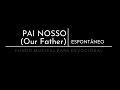 FUNDO MUSICAL - DEVOCIONAL, PREGAÇÃO E ORAÇÃO - PAI NOSSO (Our father)