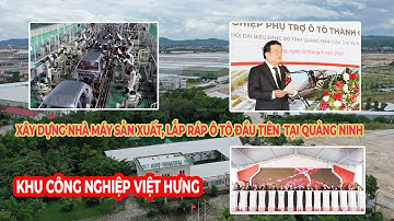 Dự án nhà máy sản xuất và lắp ráp ô tô Thành Công Việt hưng Auto và khu công nghiệp Việt Hưng