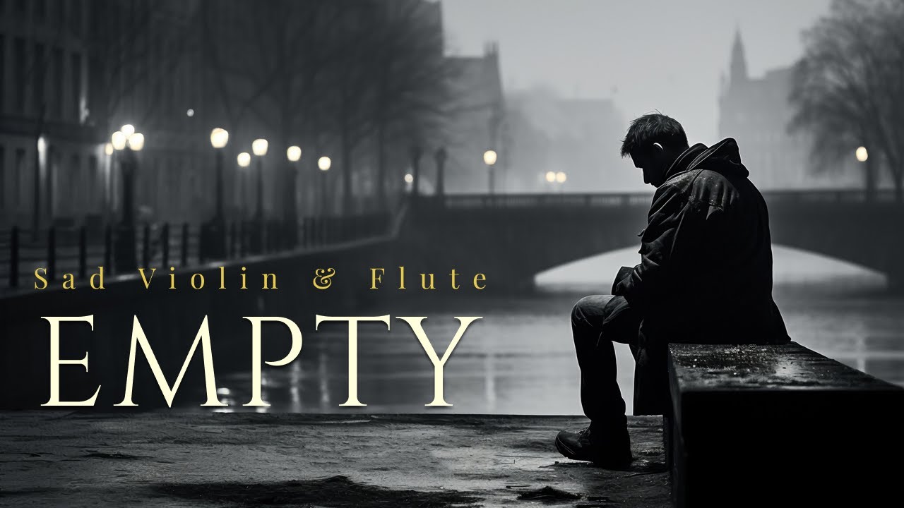 Sad Instrumental Music for Depression & Anxiety | Empty - Healing Broken Heart