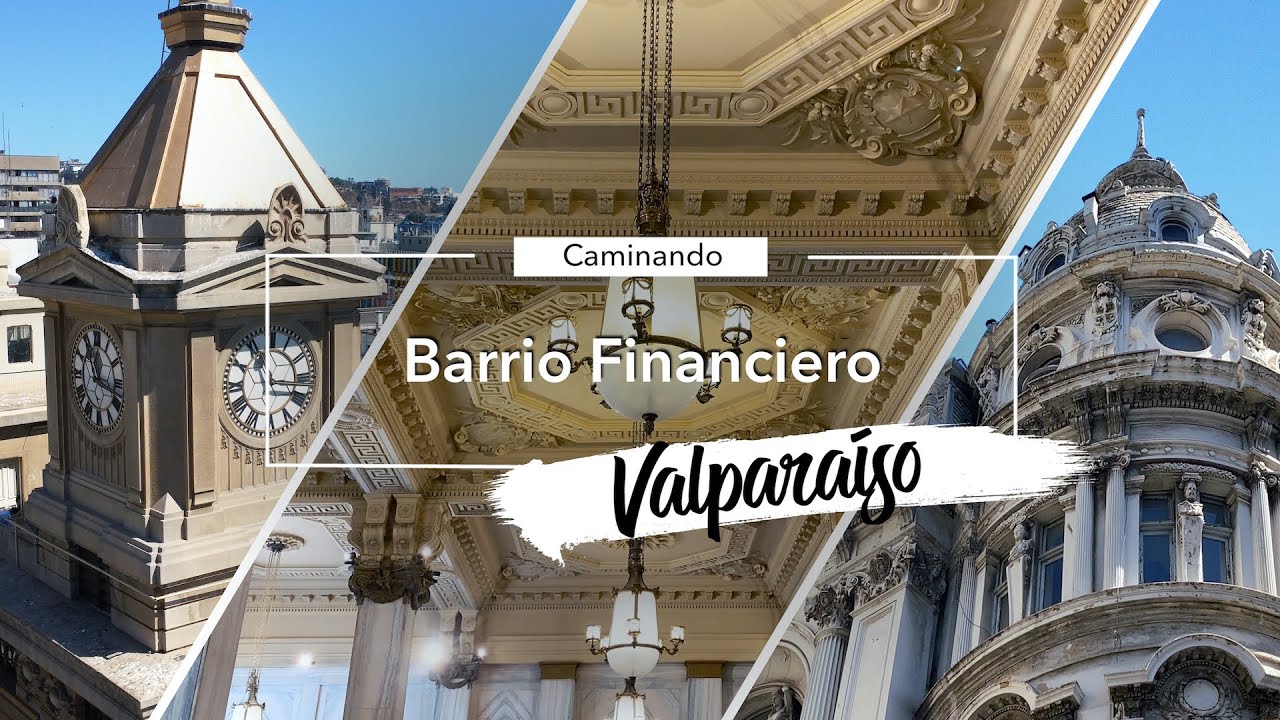 Caminando | El Wall Street porteño: lugar de gloria y esplendor | Barrio financiero de Valparaíso