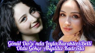 Gönül Dağı’na Fırtına Gibi Giriş! Gökçe Akyıldız’ın Leyla’sı Kasabayı Sarsacak mı?