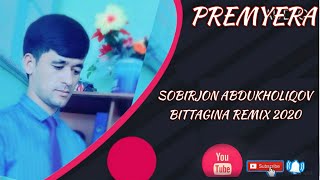 SOBIRJON ABDUKHOLIQOV - BITTAGINA (REMIX VERSION) 2020