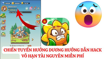 Chiến Tuyến Hướng Dương HACK CÁCH NHẬN VÔ HẠN TÀI NGUYÊN MIỄN PHÍ VỚI BẢN MOD NÀY