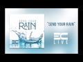 3C Live - "Send Your Rain"