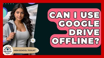 Can I Use Google Drive Offline? - High School Toolkit