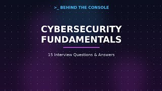 Cybersecurity Fundamentals Interview Q&A