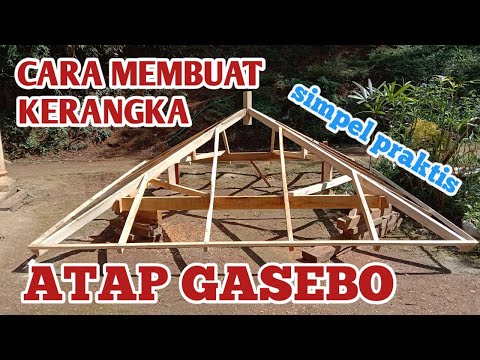 CARA MEMBUAT KERANGKA ATAP GASEBO