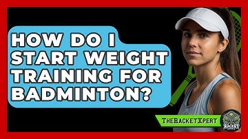 How Do I Start Weight Training For Badminton? - The Racket Xpert