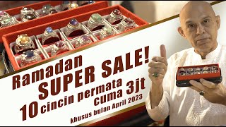 Ramadan Super Sale! Hanya dengan 3jt bisa bawa pulang 10 cincin permata!