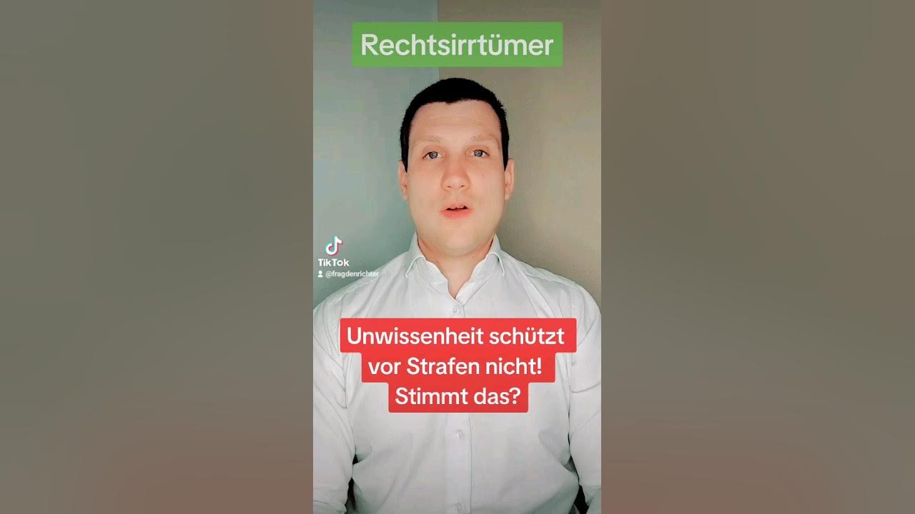 Rechtsirrtümer.Unwissenheit schützt vor Strafe nicht. Stimmt das? YouTube